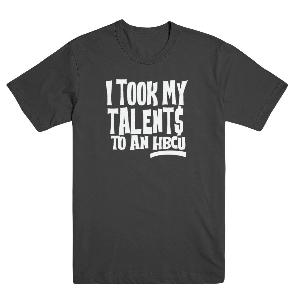 I Took My Talents to an HBCU T-Shirts